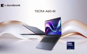 Dynabook推出新品TECRA A60-M实力悍将助力企业新质生产力提升